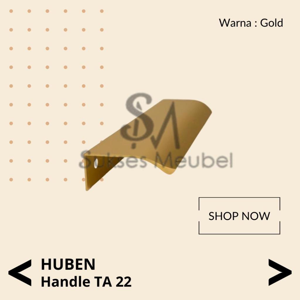 HUBEN Handle TA 22 Gold + Sekrup | Tarikan Laci / Lemari HUBEN