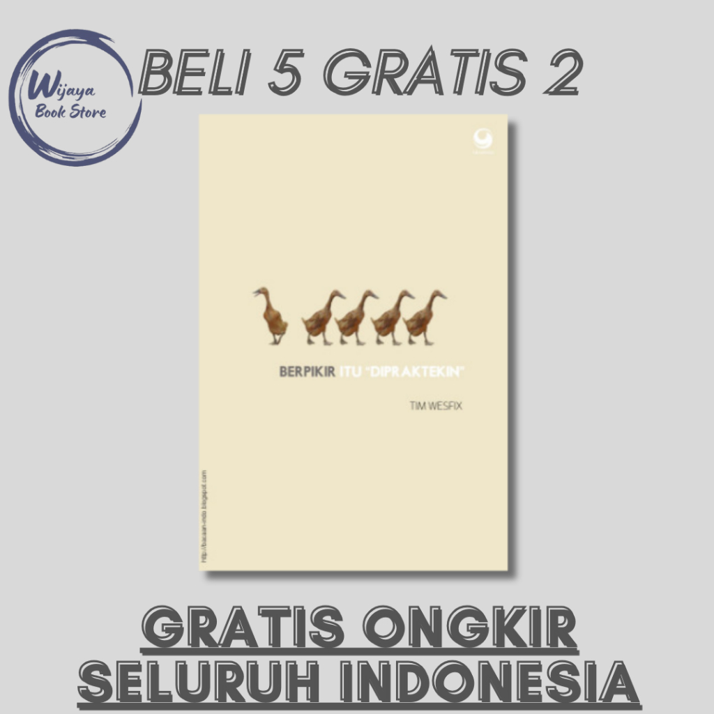 

BERPIKIR ITU DIPRAKTEKIN (ADINTO F SUSANTO)