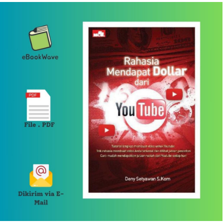 Rahasia Mendapat Dollar Dari Youtube Book by Deny Setyawan BEST SELLER (Bahasa Indonesia) Pdf