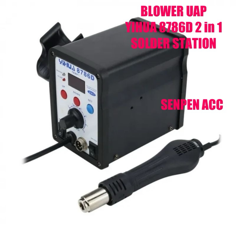 BLOWER UAP YIHUA 8786D 2 in 1 + SOLDER STATION