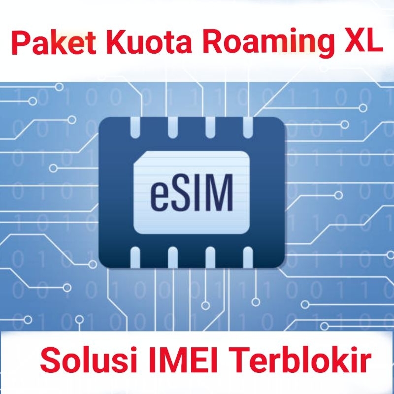 Kuota iPhone Android Ex Inter eSim Roaming Paket Kuota XL Solusi IMEI HP Terblokir Tidak ada sinyal