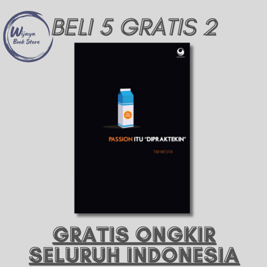 

PASSION ITU DI PRAKTEKKIN (ADINTO F. SUSANTO)