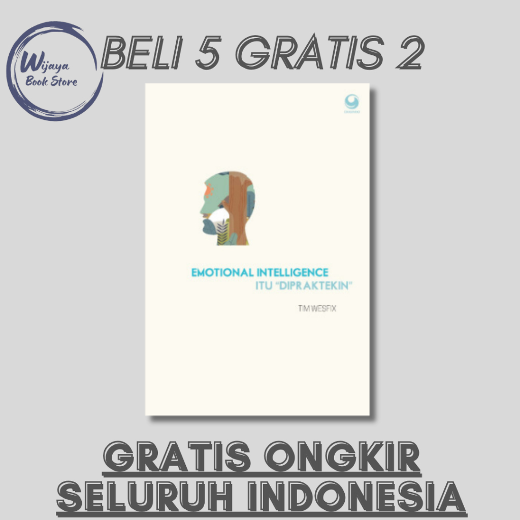 

EMOTIONAL INTELLIGENCE ITU DI PRAKTEKKIN (TIM WESFIX)