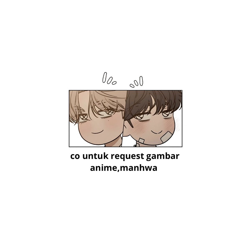 

co untuk request gambar anime dan manhwa