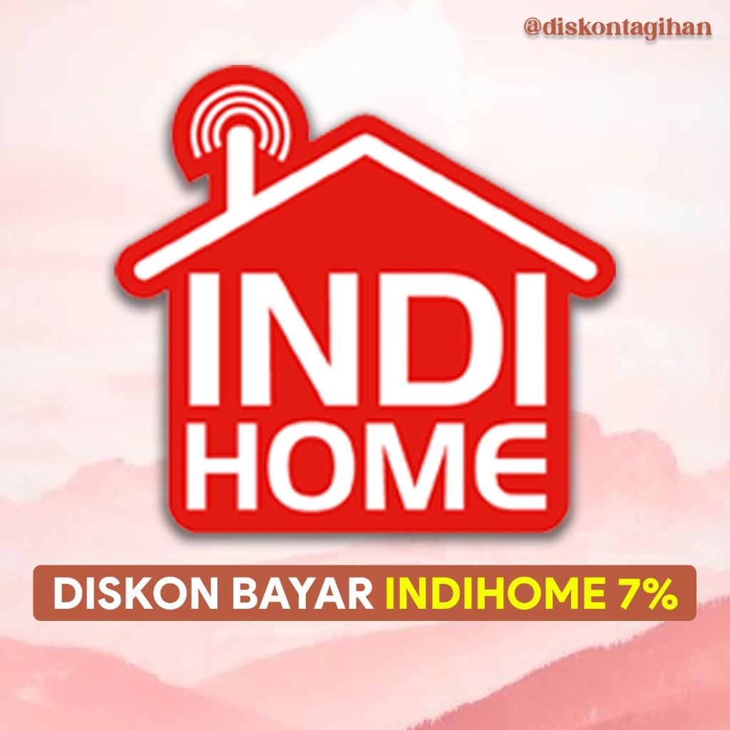 Diskon Tagihan Indihome Disc 7%