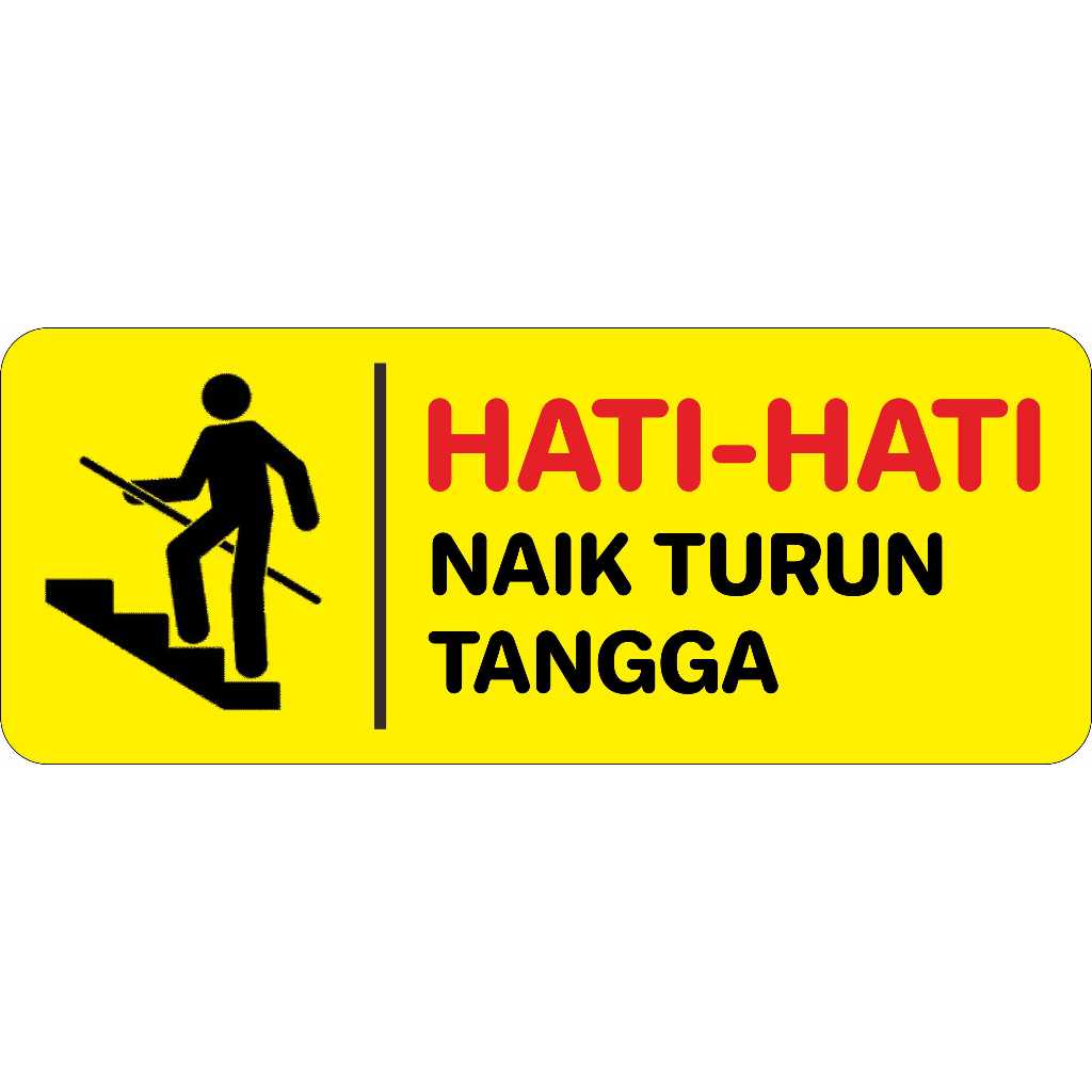 STIKER VINYL HATI-HATI NAIK TURUN TANGGA