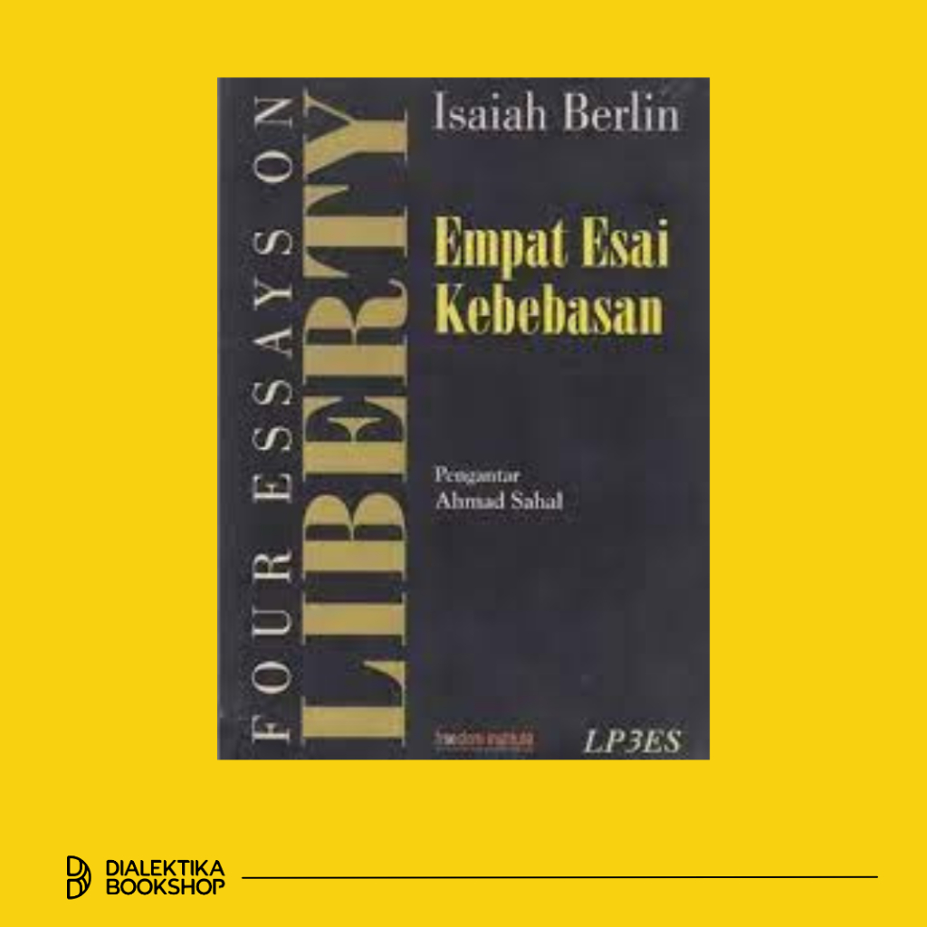 four essay On liberty empat esai kebebasan - isakan berlin