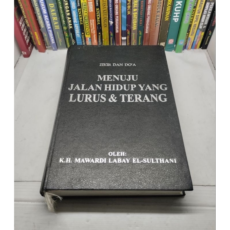 ZIKIR DAN DO'A MENUJU JALAN HIDUP YANG LURUS DAN TERANG : MAWARDI LABAY EL-SULTHANI