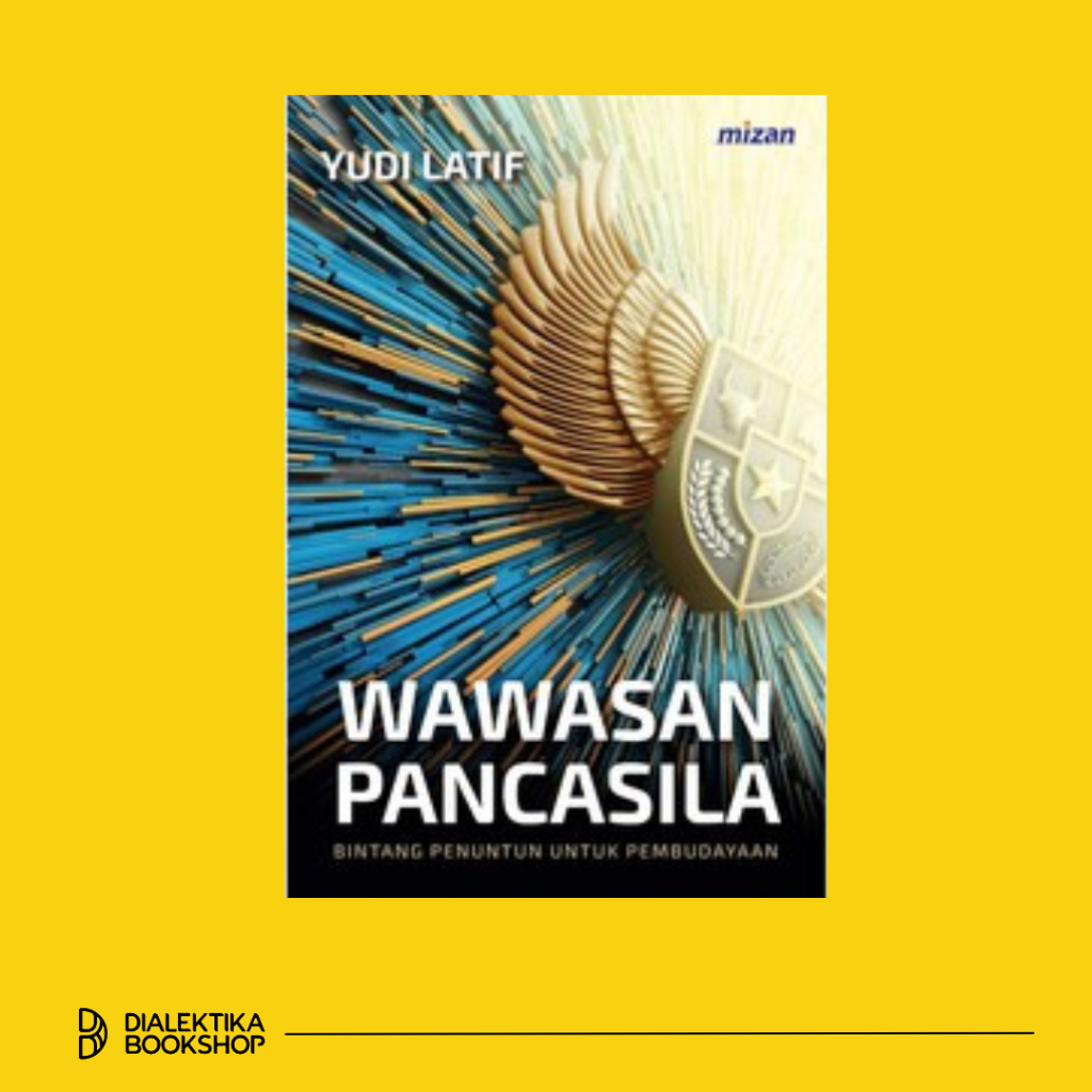 WAWASAN PANCASILA - YUDI LATIF