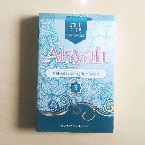 Aisyah Kekasih Yang Terindah - Sulaiman an-Nadawi - ORIGINAL