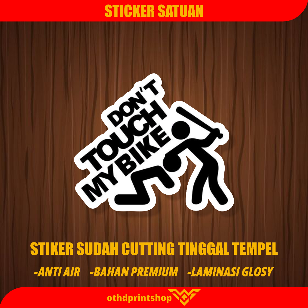 

STIKER DONT TOUCH MY BIKE Sticker Satuan Tinggal Tempel stiker princutt Stiker Bahan Vinil Tahan Air Waterproof