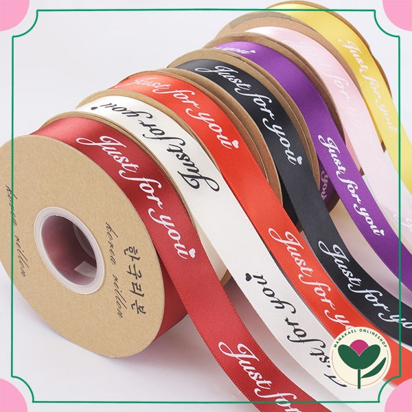 

1 gulung lebar 2.5 cm panjang 40 yards just for you ribbon pita satin tulisan just for you buket bunga MK1680