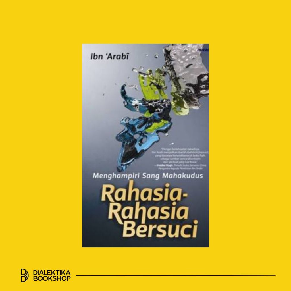 Menghampiri Sang Mahakudus : Rahasia-Rahasia Bersuci - Ibn Arabi