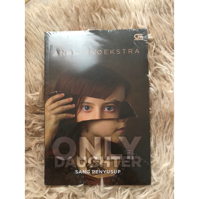 Only daughter (sang penyusup) - Novel Anna snoekstra