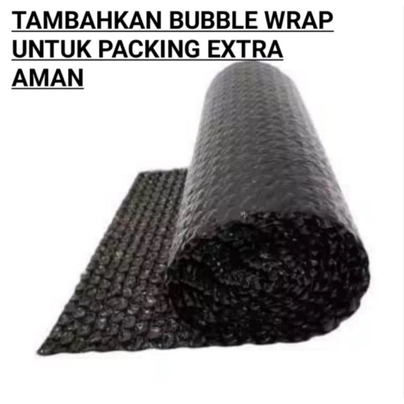 

TAMBAHKAN BUBBLE WRAP UNTUK PACKING EXTRA