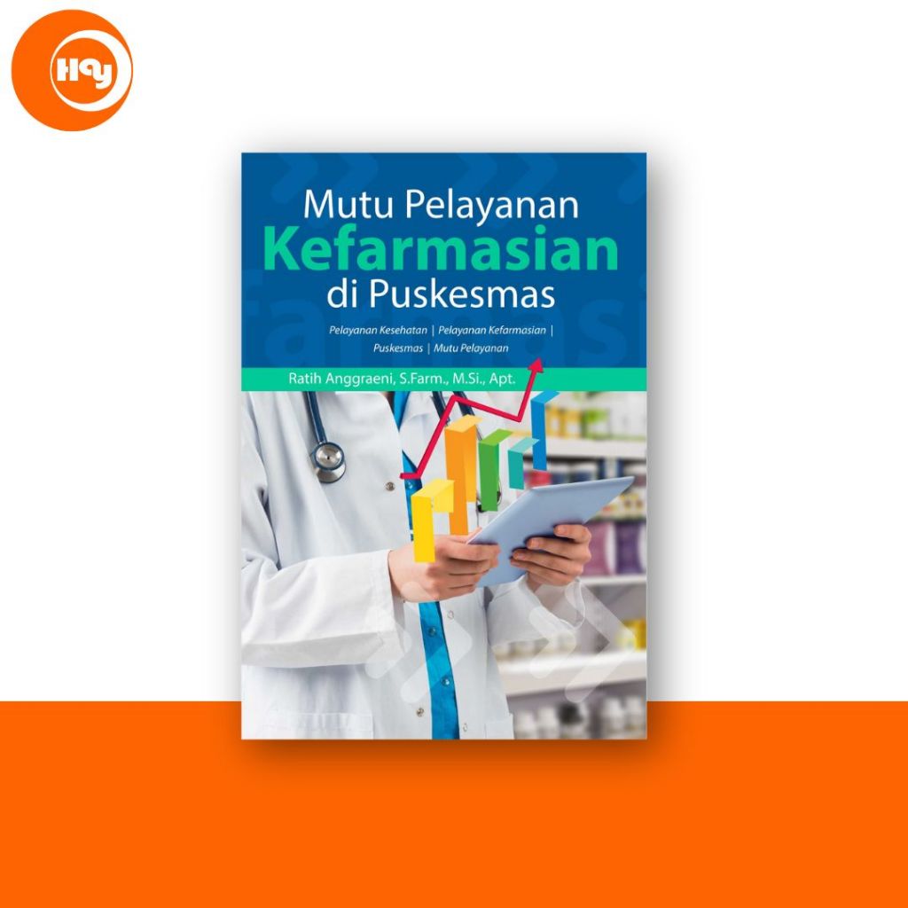 Buku Farmasi | Mutu Pelayanan Kefarmasian Di Puskesmas - Deepublish