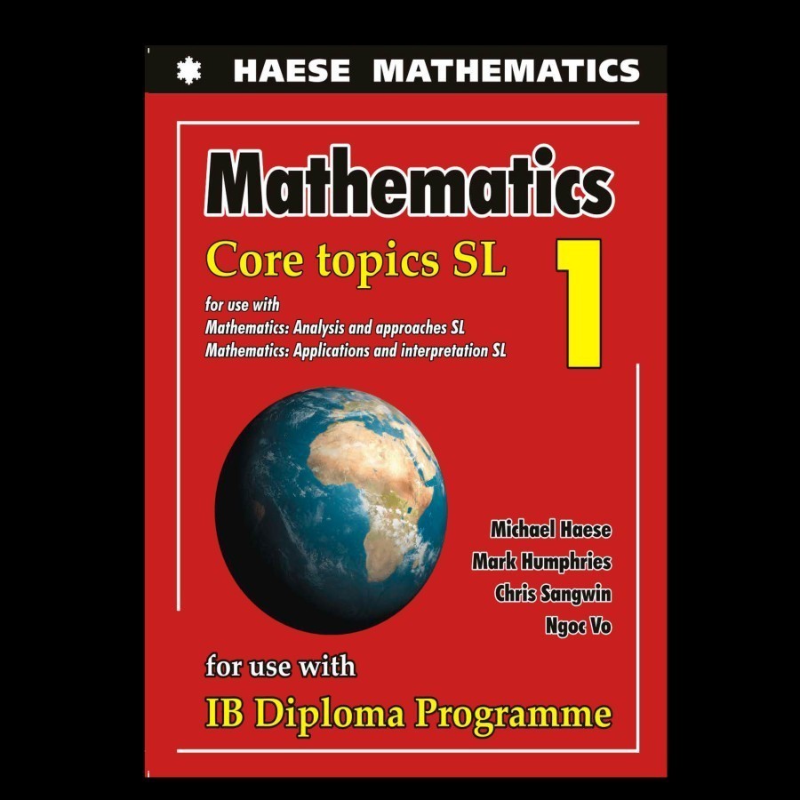 Mathematics Core Topics SL 1, Haese Mathematics,