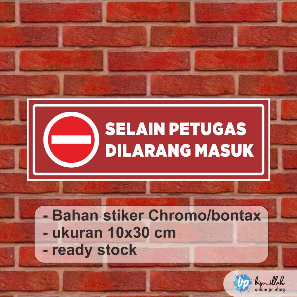 

(Min. Order 3Lbr) Stiker selain petugas dilarang masuk