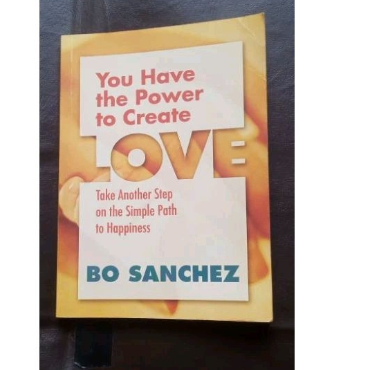Buku you Have the power to create Love by Bo Sanchez