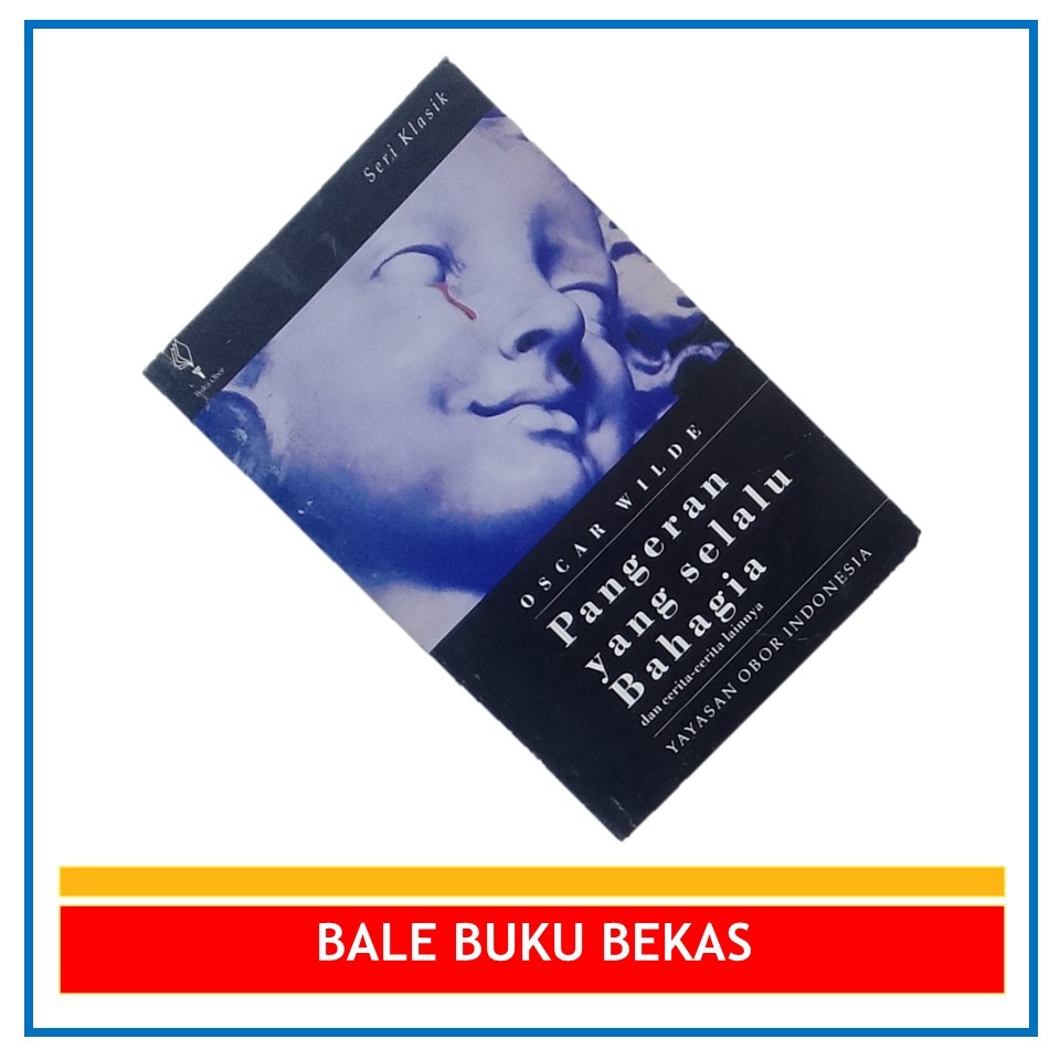 BUKU ORI CERPEN OSCAR WILDE: PANGERAN YANG SELALU BAHAGIA DAN CERITA-CERITA LAINNYA