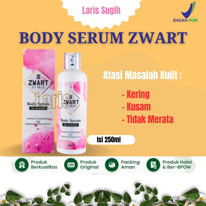 Zwart By MoX Body Serum Intensive Moisturizing / Body Serum Mencerahkan/ Menutrisi Kulit/BPOM