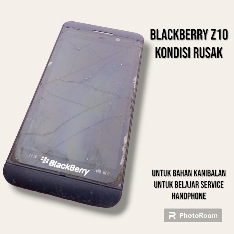 Rusak Blackberry Z10 Khusus Service Kanibalan