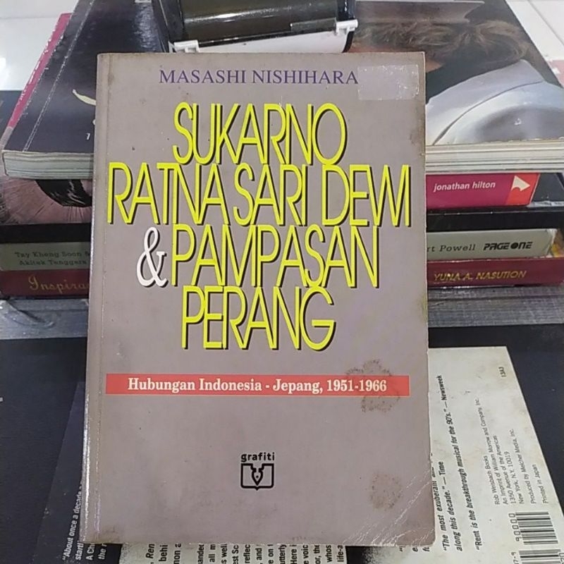 Sukarno Ratna Sari Dewi & pampasan perang hubungan Indonesia - jepang 1951 - 1966 masashi nishihara