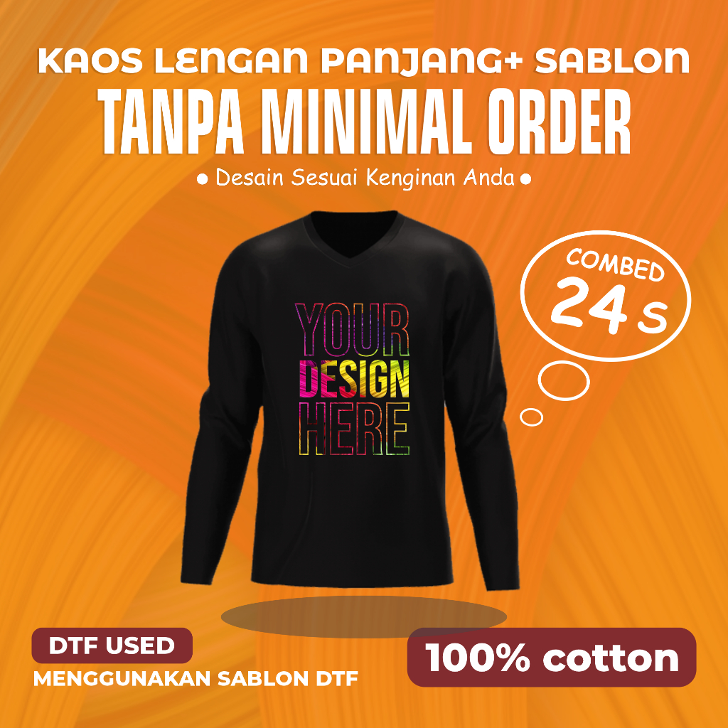 KAOS LENGAN PANJANG COTTON COMBED 24S CUSTOM SABLON DTF TANPA MINIMAL ORDER
