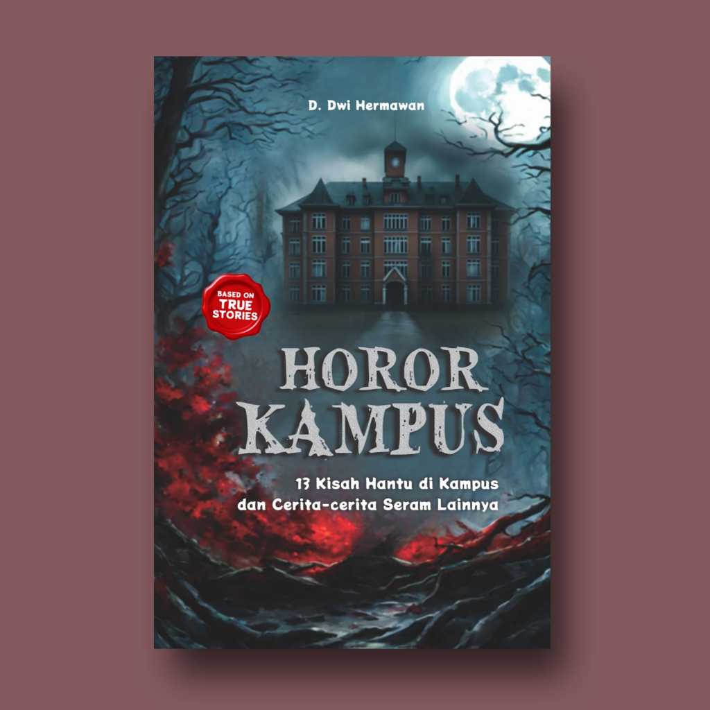 Buku Horor Kampus: 13 Kisah Hantu di Kampus dan Cerita-Cerita Seram Lainnya
