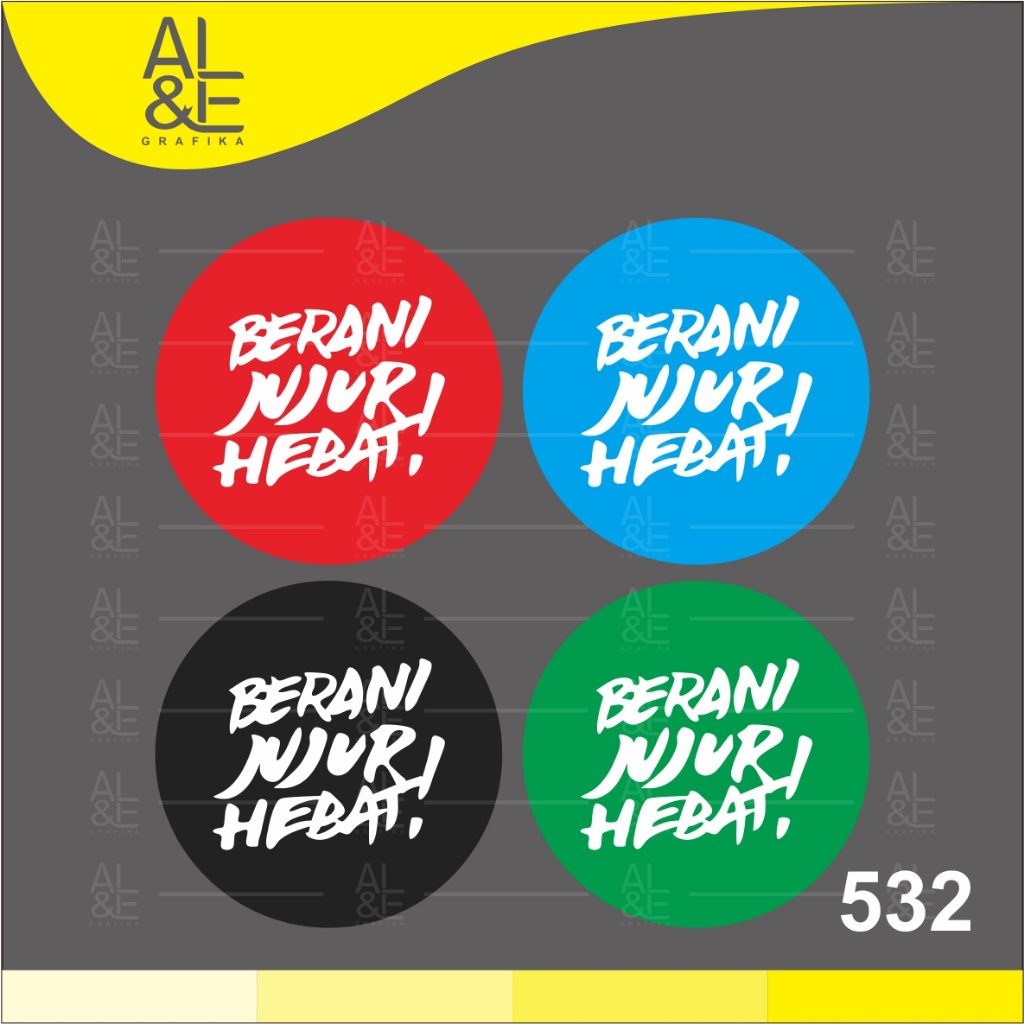 

532 - Stiker Berani Jujur Hebat, Sticker Vinyl, Cutting, Cetak Premium Indoor, Tahan Air