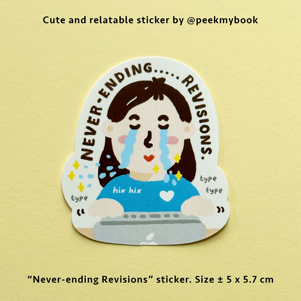 

Never-ending Revisions - Die Cut Sticker Satuan Peekmybook / Stiker Lucu / Relatable Sticker / Stiker Deco