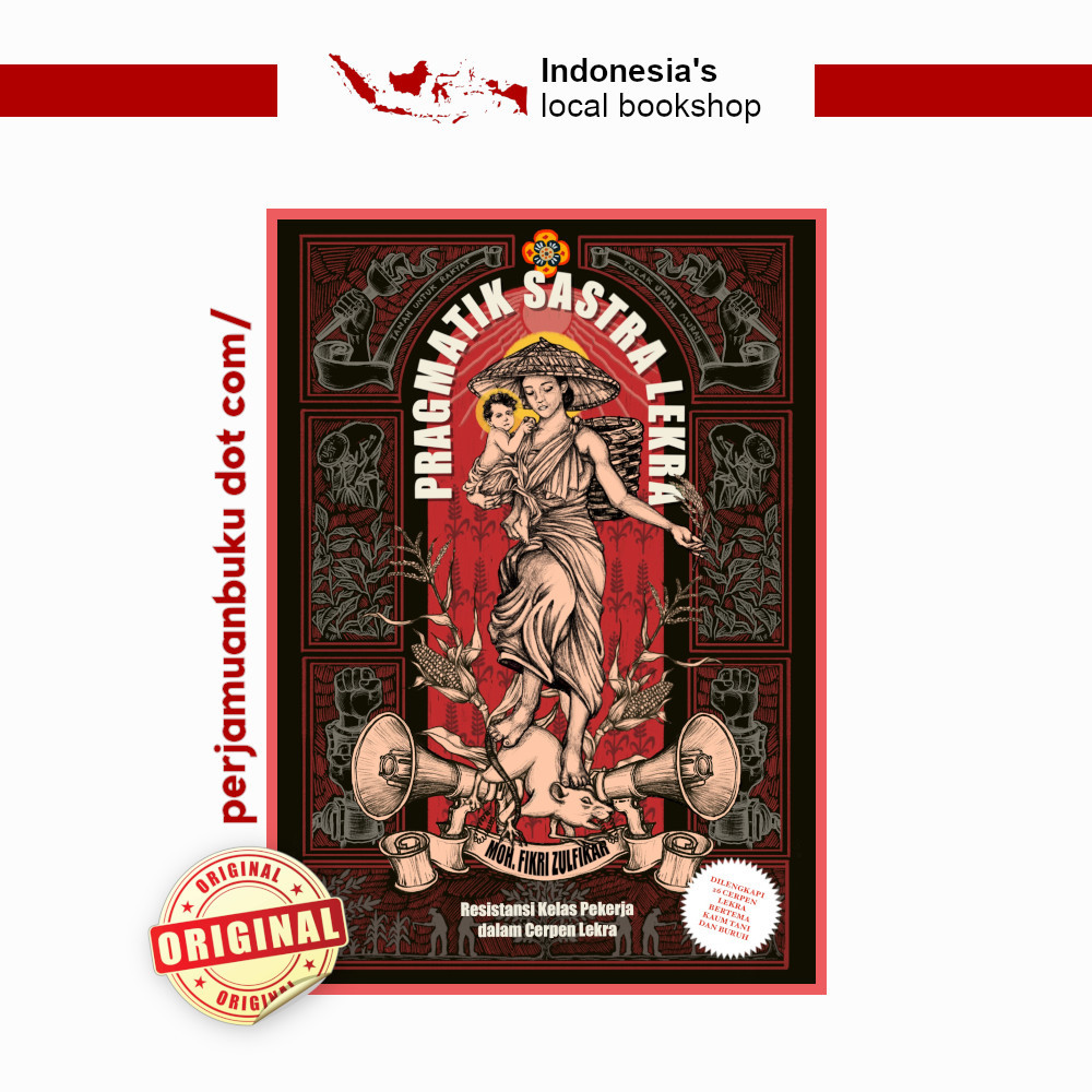 Pragmatik Sastra Lekra Resistansi Kelas Pekerja dalam Cerpen Lekra oleh Moh. Fikri Zulfikar