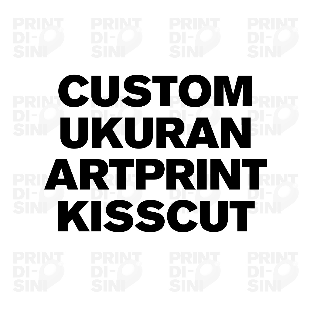 

Custom Ukuran Stiker dan Artprint