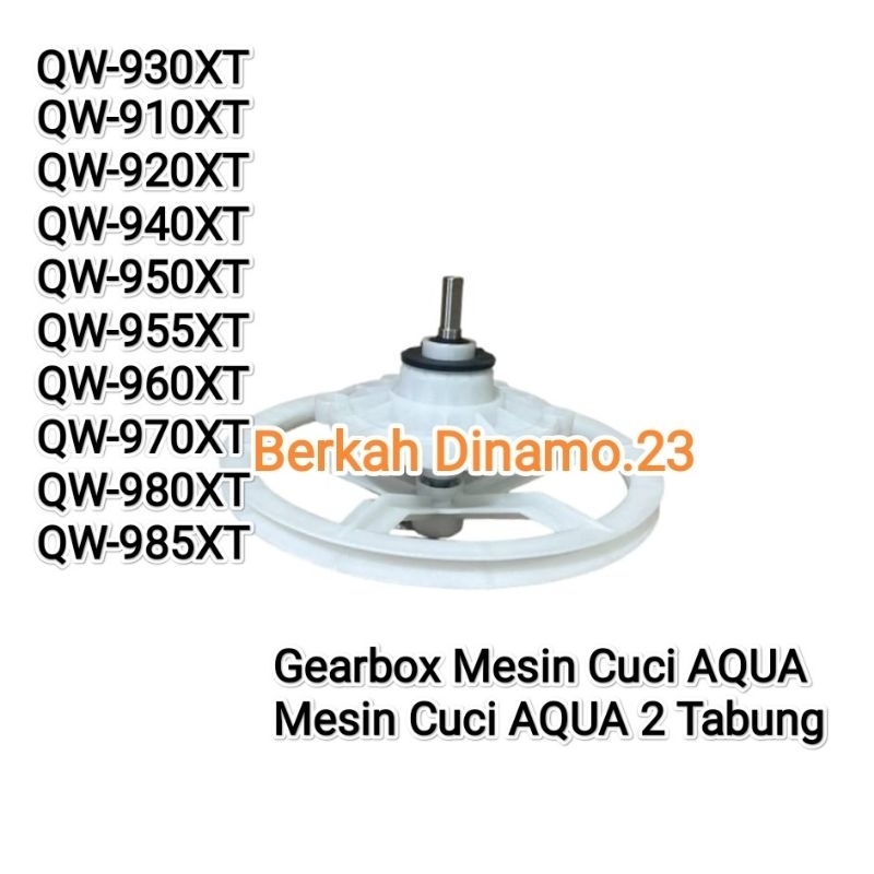 Gearbox Mesin Cuci AQUA QW-910XT QW-930XT QW-920XT QW-940XT QW-955XT QW-950XT QW-960XT QW-970XT QW-9