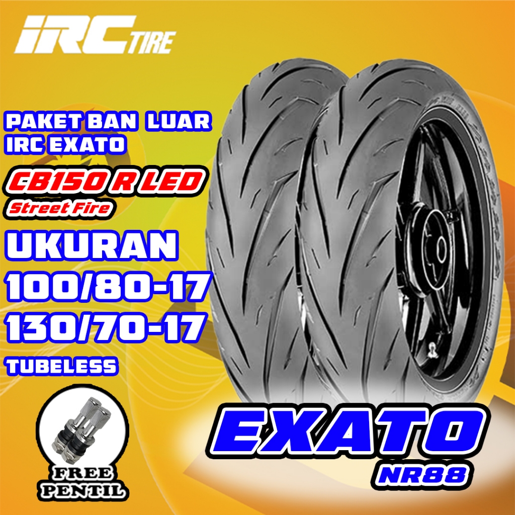 PAKET MUDIK BAN LUAR DEPAN BELAKANG IRC EXATO NR88 HONDA CB150 R LED STREET FIRE CBR 150 100/80-17 &