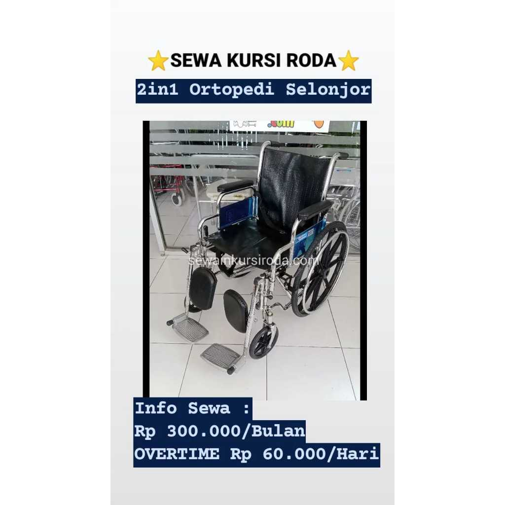 (SEWA KURSIRODA KHUSUS AREA SURAKARTA) MODEL 2IN1 ORTOPEDI / Kursi Roda Ortopedi Selonjor