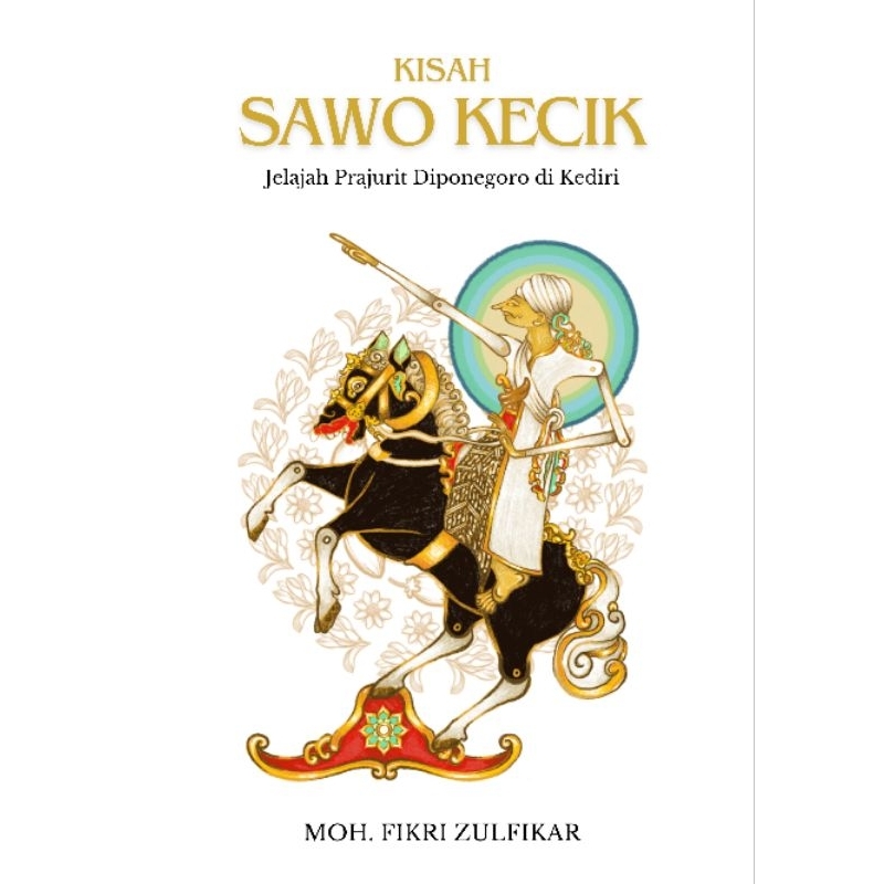 Kisah Sawo Kecik: Jelajah Prajurit Diponegoro di Kediri