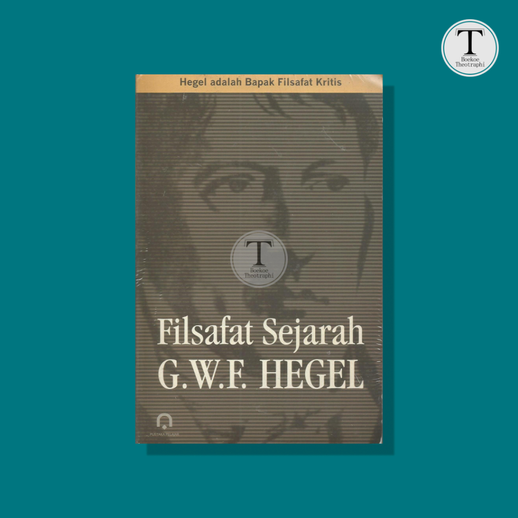 Filsafat Sejarah - George Wilhelm Friedrich Hegel