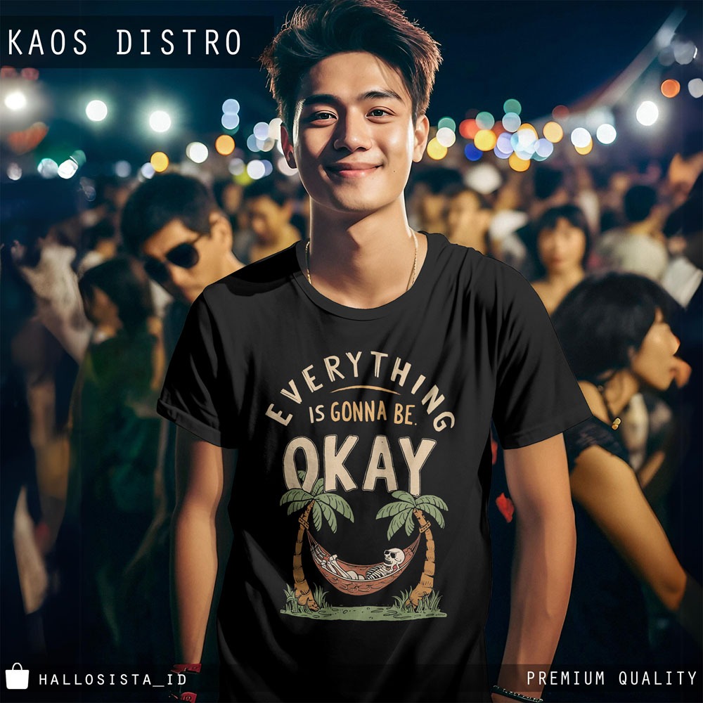 Kaos Everything Will Be Ok PDK281 - Oblong Baju Distro Unisex
