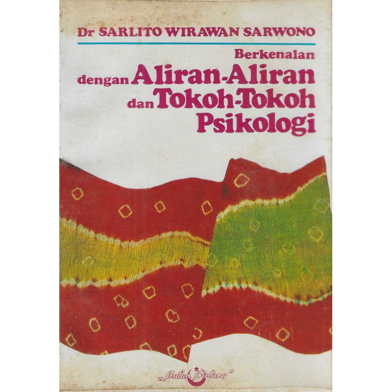Buku BERKENALAN DENGAN ALIRAN-ALIRAN & TOKOH-TOKOH PSIKOLOGI Penulis DR. SARLITO WIRAWAN SARWONO Pen
