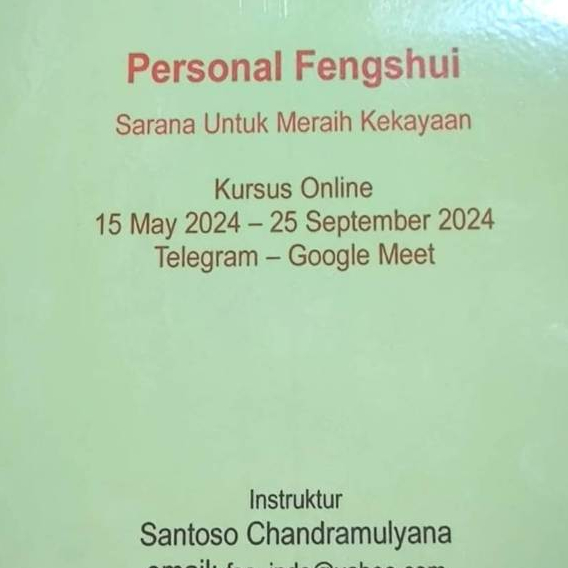 Kursus Personal Fengshui 2024 dimulai 15 Mei 2024 20x pertemuan Software Personal Fengshui + Software Date Selection + Buku Panduan Bersama Master Santoso Chandramulyana
