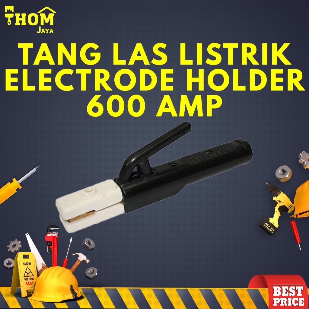 TANG LAS LISTRIK / STANG LAS LISTRIK / WELDING ELECTRODE HOLDER - 600 AMP