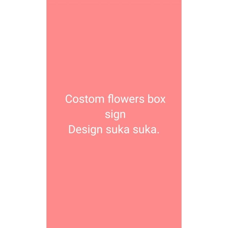 

custom flower box sign design suka suka 80*60