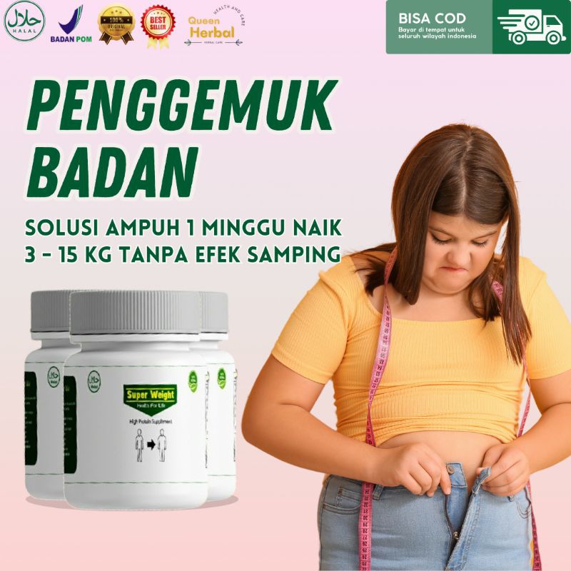 SUPER WEIGHT Penambah Berat Badan Alami Terbaik-Vitamin herbal penggemuk badan alami Bpom-Suplemen p