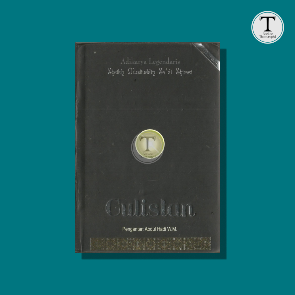 GULISTAN - Sheikh Musliuddin Sa'di Shirazi (Hard Cover)