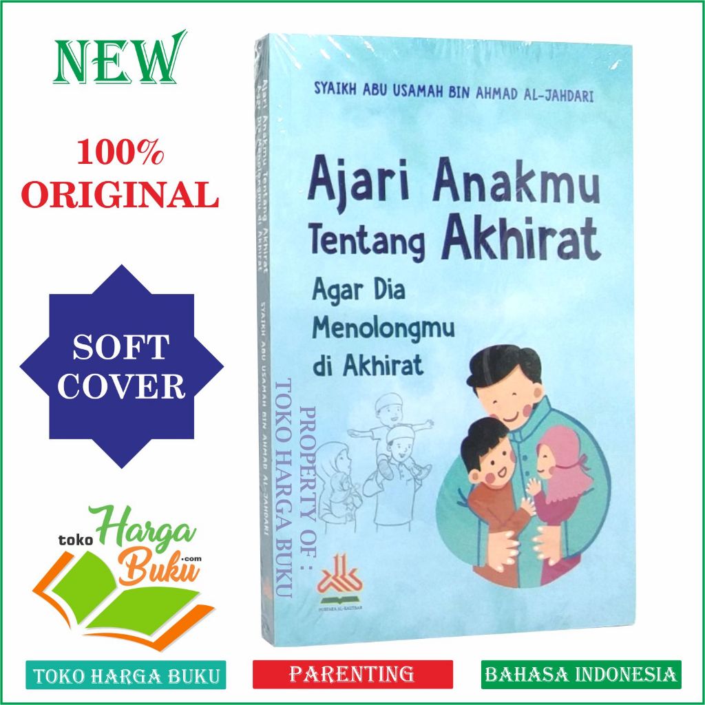 Foto Ajari Anakmu Tentang Akhirat Agar Dia Menolongmu di Akhirat Islamic Parenting Penerbit Pustaka Al-kautsar