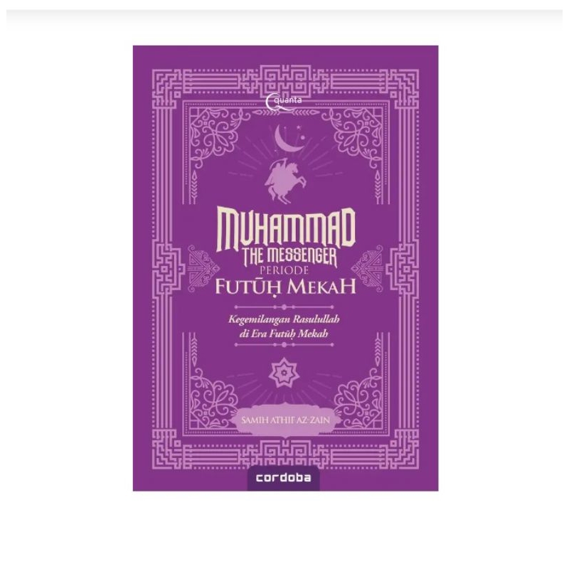 Muhammad The Messenger: Periode Futuh Mekah