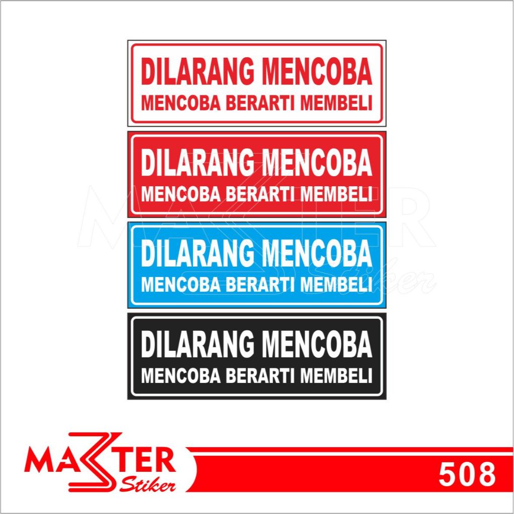 

508 - Stiker Dilarang Mencoba, Mencoba Berarti Membeli, Sticker Vinyl, Tahan Air, dan Bisa Custom