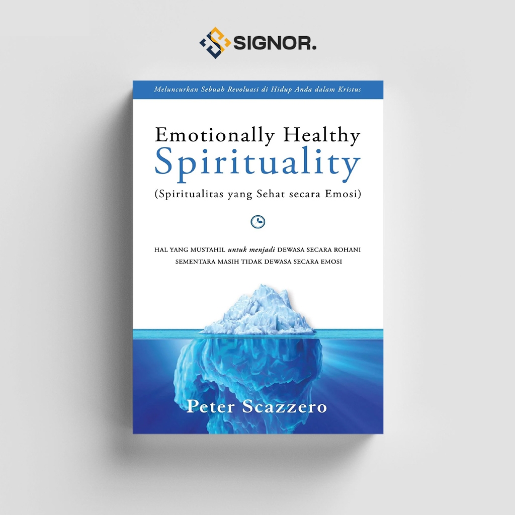 

[ID1689] Emotionally Healthy Spirituality (Spiritualitas yang Sehat secara Emosi) - Peter Scazzero