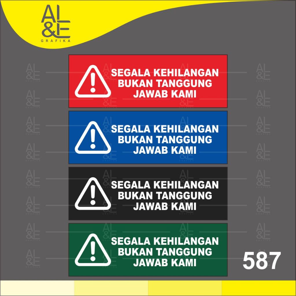 

587 - Stiker Segala Kehilangan Bukan Tanggung Jawab Kami, Sticker Vinyl, Premium, Tahan Air